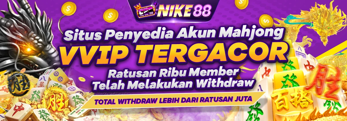 Nike88 Agen Resmi Penyedia Akun VVIP Mahjong